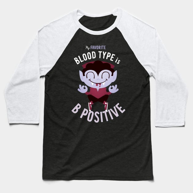 My Favorite Blood Type is B Positive Baseball T-Shirt by zawitees